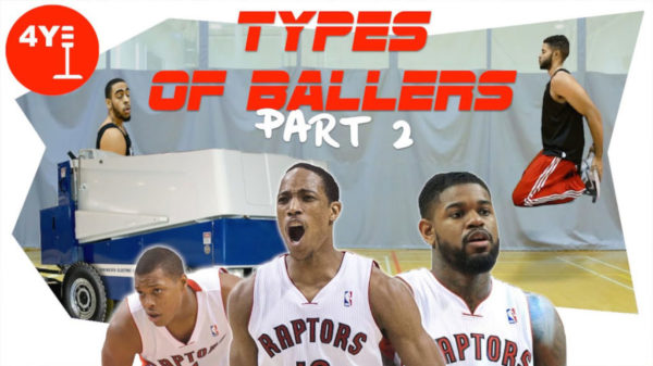 30 Types Ballers Featuring Toronto Raptors